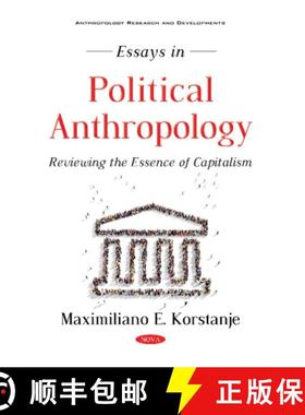 【3-4周达】Essays in Political Anthropology: Reviewing the Essence of Capitalism [9781536142914]
