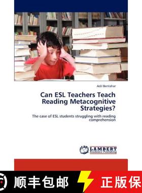 预订 Can ESL Teachers Teach Reading Metacognitive Strategies? [9783659200571]