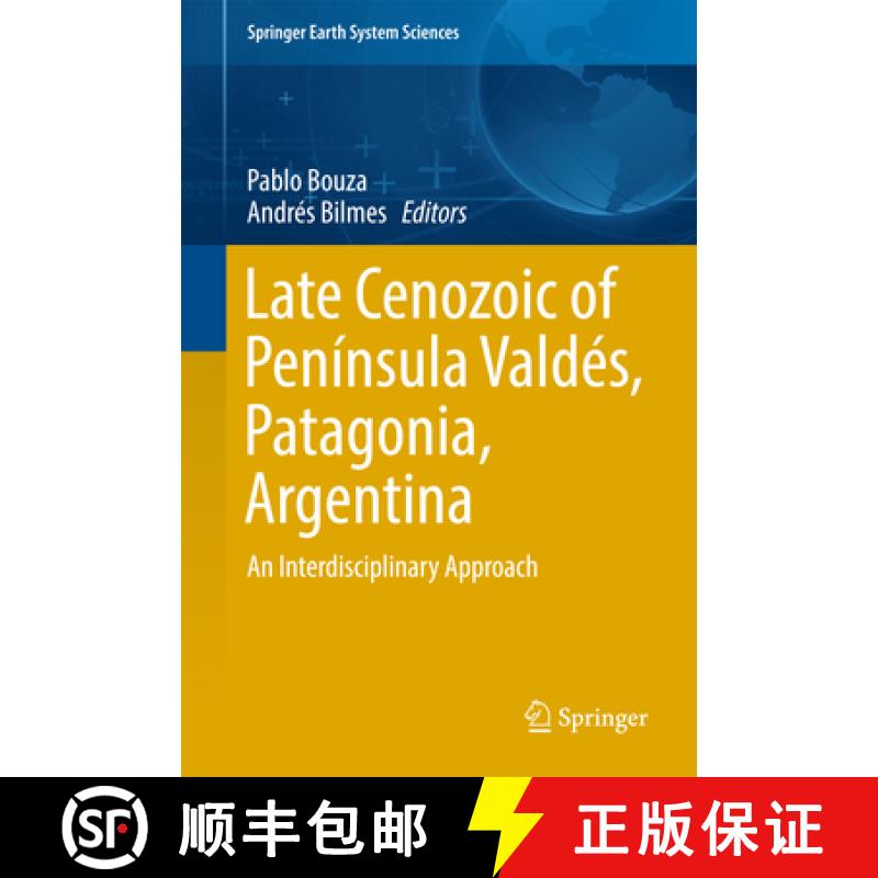 【3-4周达】Late Cenozoic of Península Valdés, Patagonia, Argentina: An Interdisciplinary Approach [9783319485072]