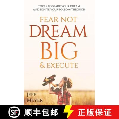【3-4周达】Fear Not, Dream Big, & Execute: Tools To Spark Your Dream And Ignite Your Follow-Through [9781647469023]