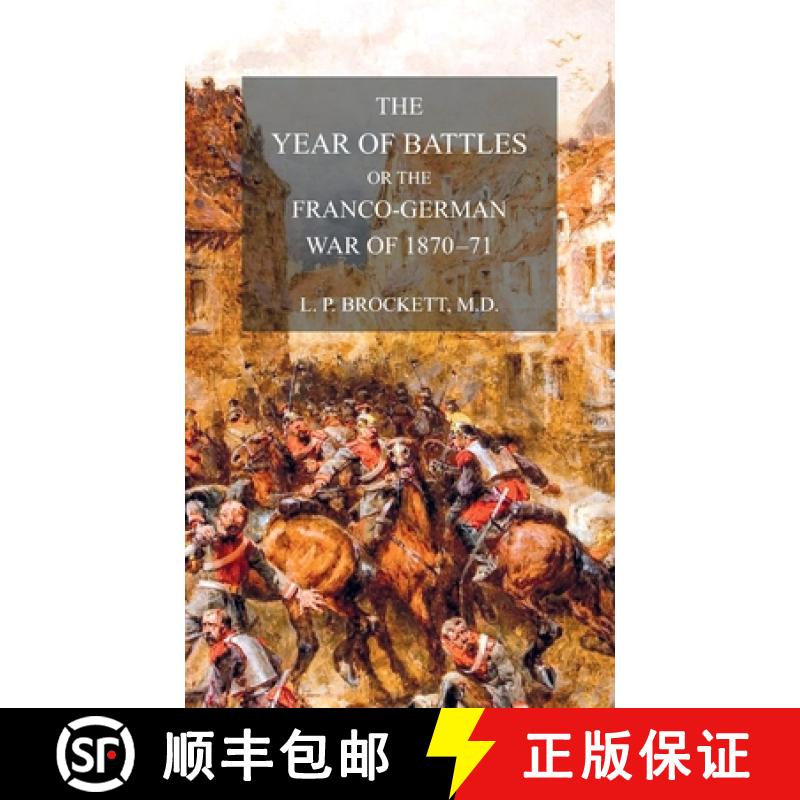 【2-3周达】The Year of Battles: or the Franco-German War of 1870-71 [9781783316687]