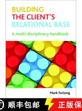 【2-3周达】Building the Client's Relational Base: A Multidisciplinary Handbook [9781847428615]