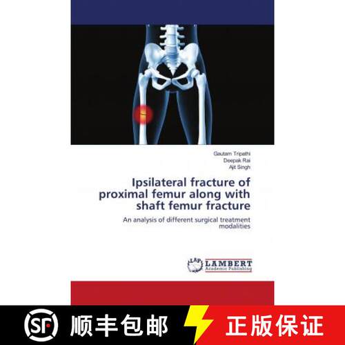 预订 Ipsilateral fracture of proximal femur along with shaft femur fracture [9786202787338]