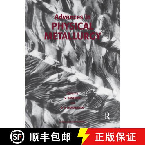 【3-4周达】Advances in Physical Metallurgy: Selected Papers from the Proceedings of the International... [9782884492102]