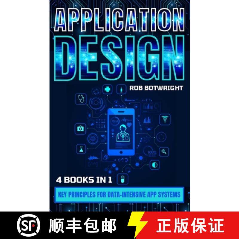 预订 Application Design: Key Principles For Data-Intensive App Systems [9781839387043]