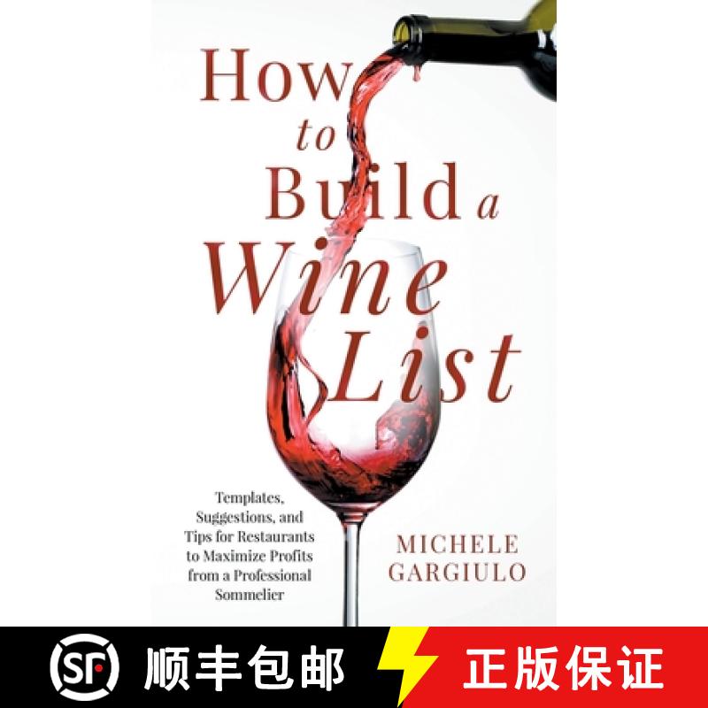 【3-4周达】How to Build a Wine List: Templates, Suggestions, and Tips for Restaurants to Maximize Pro... [9798987552025]
