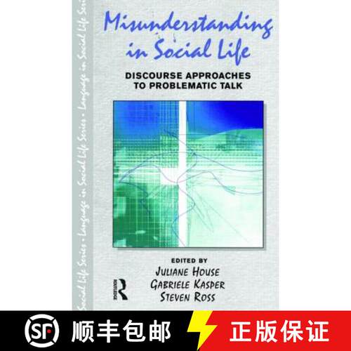 【3-4周达】Misunderstanding in Social Life: Discourse Approaches to Problematic Talk [9780582382220]