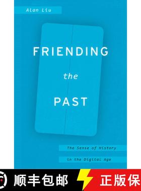 【3-4周达】Friending the Past: The Sense of History in the Digital Age [9780226451954]