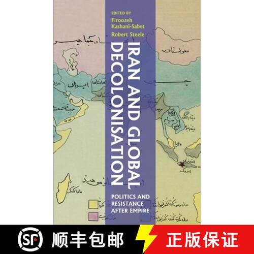 预订 精装 Iran and Global Decolonisation: Politics and Resistance After Empire [9781914983085]