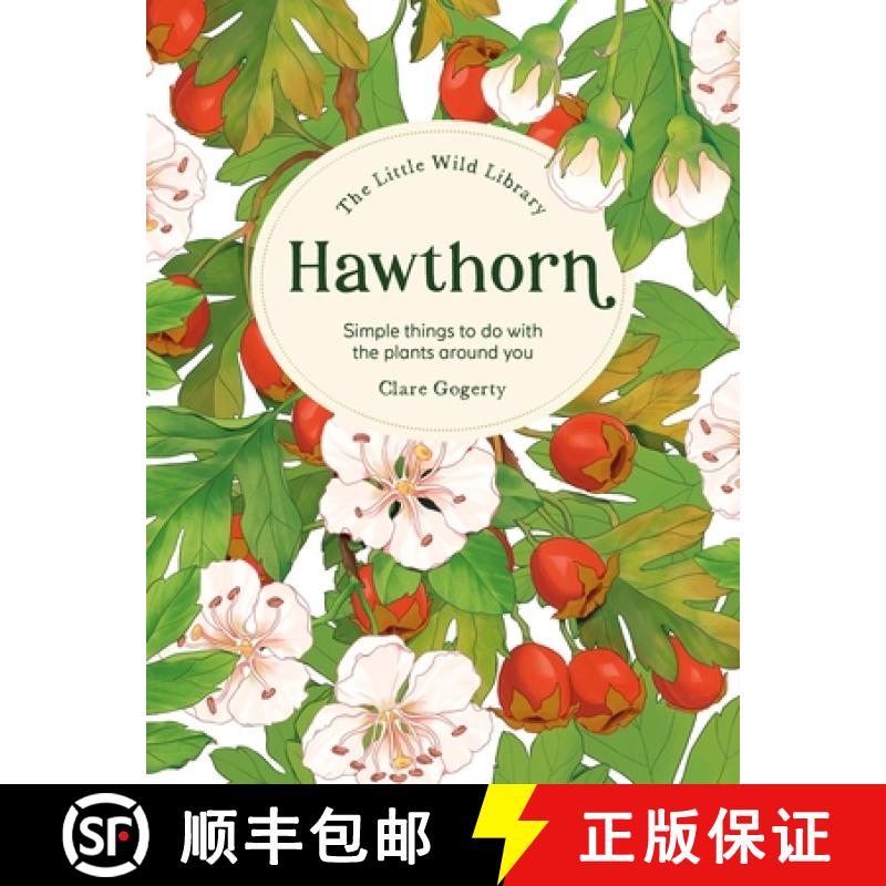 【3-4周达】The Little Wild Library: Hawthorn: Simple Things to Do with the Plants Around You. [9781446313763]