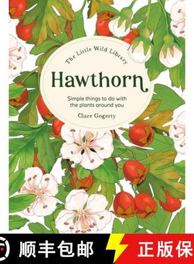 【3-4周达】The Little Wild Library: Hawthorn: Simple Things to Do with the Plants Around You. [9781446313763]