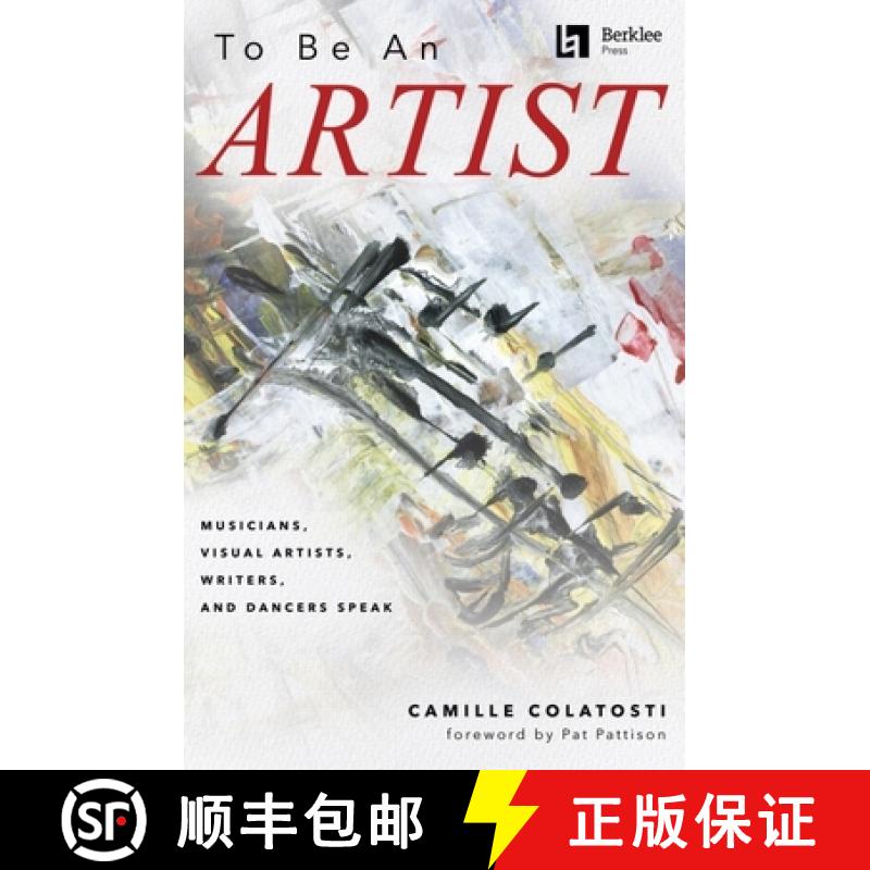 【3-4周达】To Be an Artist: Musicians, Visual Artists, Writers, and Dancers Speak by Camille Colatost... [9780876392249]