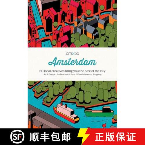 【3-4周达】CITIx60 City Guides - Amsterdam (Upated Edition): 60 local creatives bring you the best of... [9789887972686]