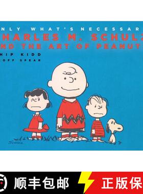 【3-4周达】Only What's Necessary 75th Anniversary Edition: Charles M. Schulz and the Art of Peanuts [9781419783333]