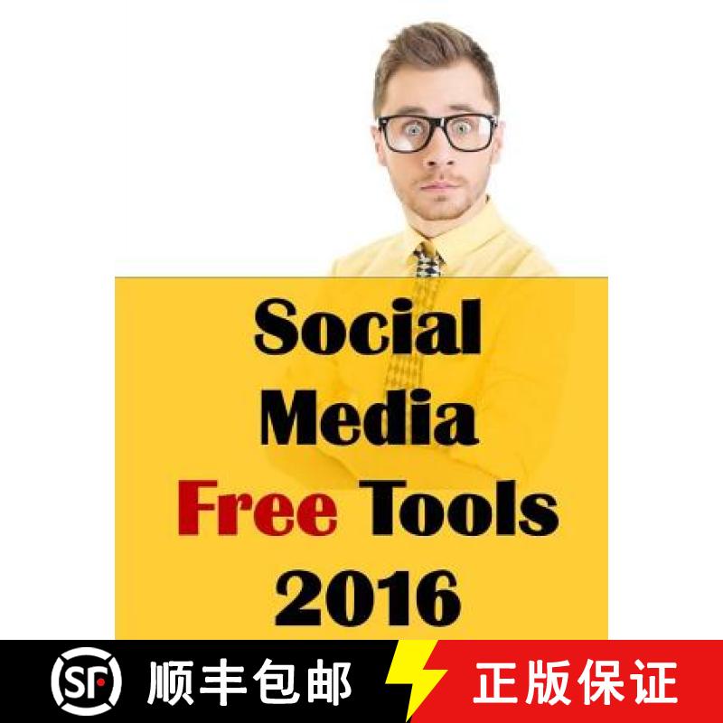 【3-4周达】Social Media Free Tools: 2016 Edition - Social Media Marketing Tools to Turbocharge Your B... [9780692693643]