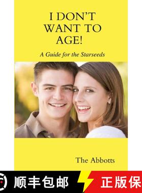 预订 I Don't Want to Age! - A Guide for the Starseeds [9781365141775]