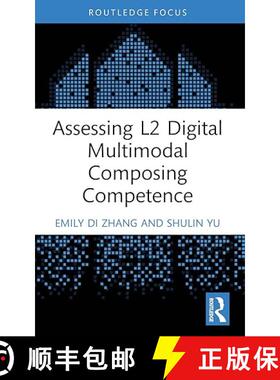【3-4周达】Assessing L2 Digital Multimodal Composing Competence [9781032758084]