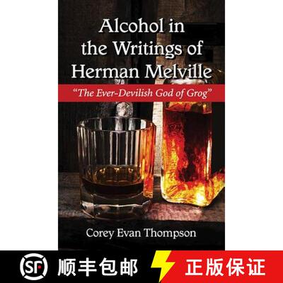 【3-4周达】Alcohol in the Writings of Herman Melville : The Ever-Devilish God of Grog [9780786499601]