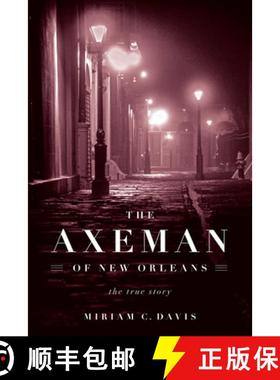 预订 The Axeman of New Orleans: The True Story [9780912777719]