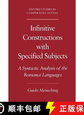 【3-4周达】Infinitive Constructions with Specified Subjects: A Syntactic Analysis of the Romance Lang... [9780195133042]