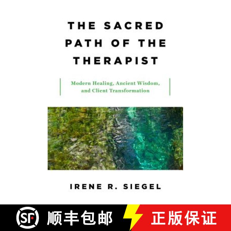 【3-4周达】The Sacred Path of the Therapist: Modern Healing, Ancient Wisdom, and Client Transformation [9780393712414]
