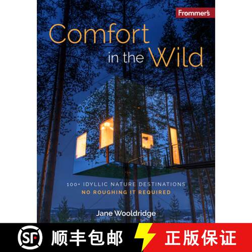 【3-4周达】Frommer's Comfort in the Wild: 100+ Idyllic Nature Destinations, No Roughing It Required [9781628876390]