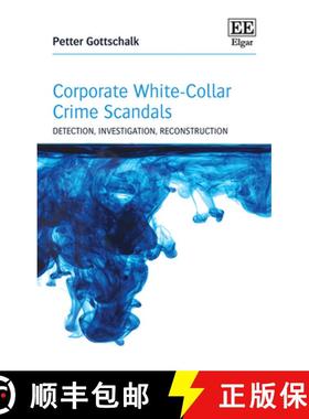 【3-4周达】Corporate White-Collar Crime Scandals - Detection, Investigation, Reconstruction: Detectio... [9781839105982]