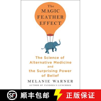 【3-4周达】精装 The Magic Feather Effect: The Science of Alternative Medicine and the Surprising Powe... [9781501121494]