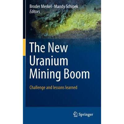 【4周达】The New Uranium Mining Boom : Challenge and lessons learned [9783642221217]