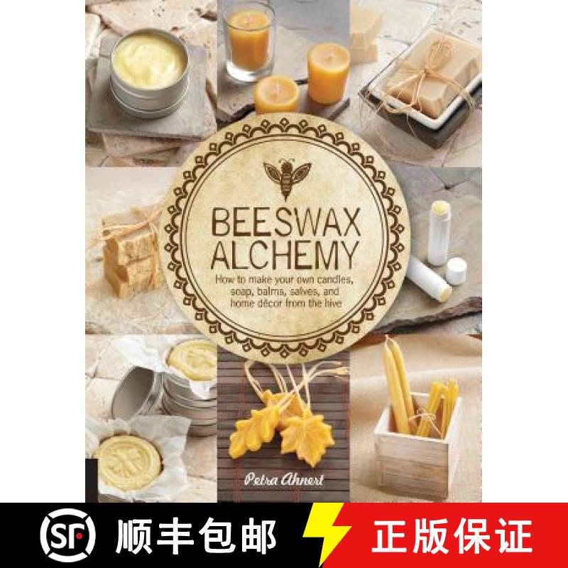 【3-4周达】Beeswax Alchemy: How to Make Your Own Soap, Candles, Balms, Creams, and Salves from the Hive [9781592539796]