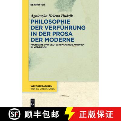 【3-4周达】精装 Philosophie der Verfuhrung in der Prosa der Moderne: Polnische und deutschsprachige A... [9783110570458]