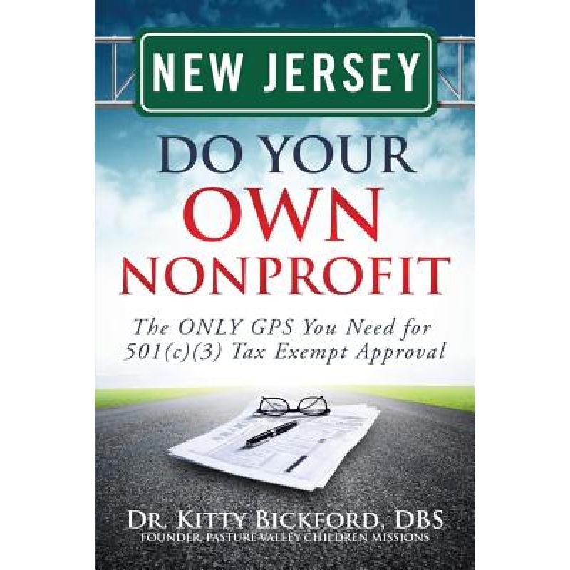 【4周达】New Jersey Do Your Own Nonprofit: The ONLY GPS You Need for 501c3 Tax Exempt Approval[9781633080645]