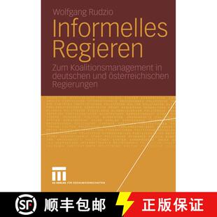 【3-4周达】Informelles Regieren : Zum Koalitionsmanagement in deutschen und österreichischen Regieru... [9783531147840]