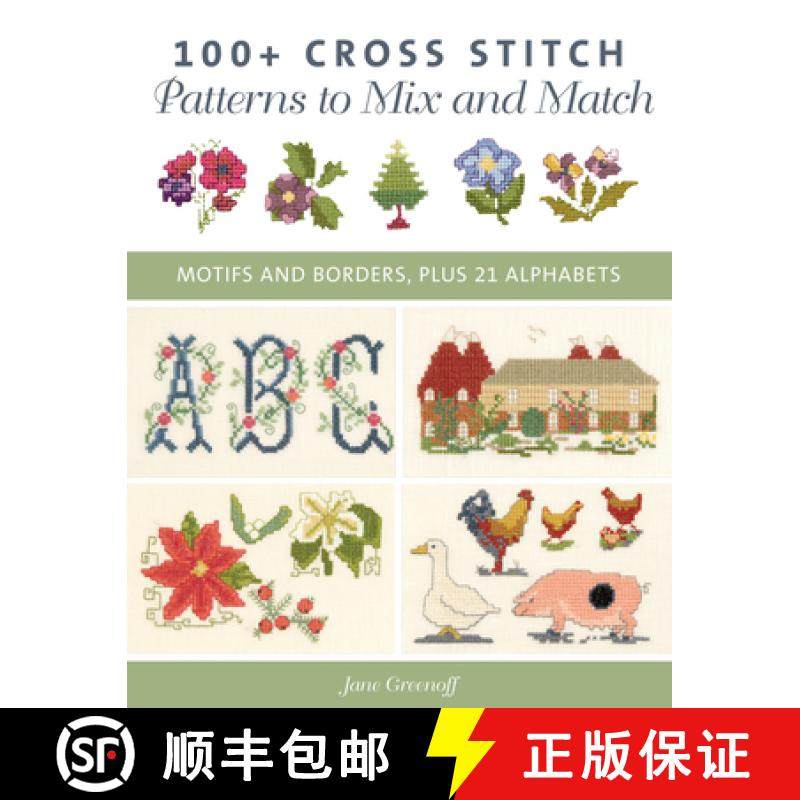 【3-4周达】100+ Cross Stitch Patterns to Mix and Match : Motifs and Borders, Plus 21 Alphabets [9780811770286]
