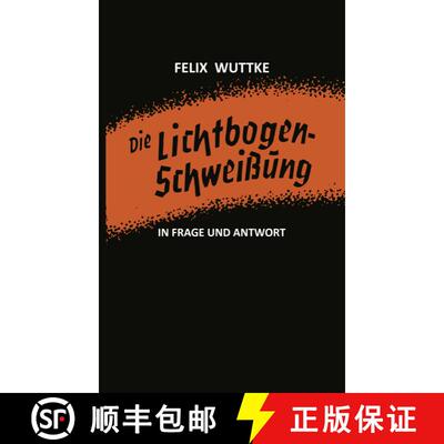 【3-4周达】Die Lichtbogen-Schweißung in Frage und Antwort: Das Schulungsbüchlein für alle metallve... [9783322960696]
