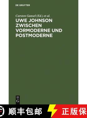 【3-4周达】Uwe Johnson zwischen Vormoderne und Postmoderne [9783110146714]