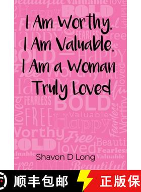 预订 I Am Worthy, I Am Valuable, I Am a Woman Truly Loved [9781644269459]