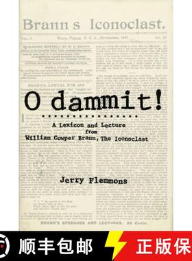预订 O Dammit!: A Lexicon and a Lecture from William Cowper Brann, the Iconoclast [9780896724051]