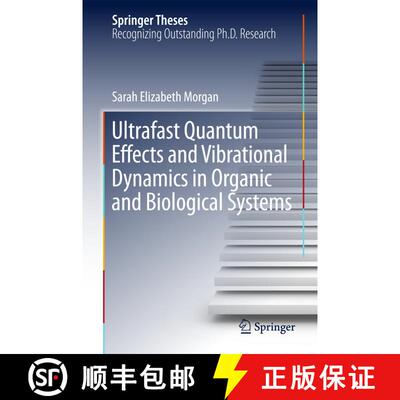 【3-4周达】Ultrafast Quantum Effects and Vibrational Dynamics in Organic and Biological Systems (1st ... [9783319633985]