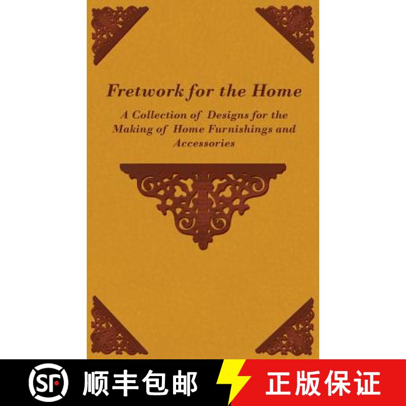 【4周达】Fretwork for the Home - A Collection of Designs for the Making of Home Furnishings and Acces... [9781447444978]