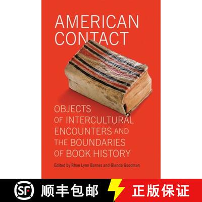 【3-4周达】American Contact: Objects of Intercultural Encounters and the Boundaries of Book History [9781512825770]