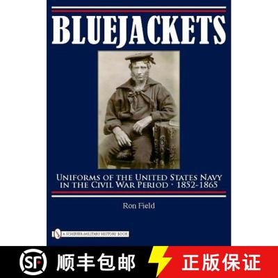【3-4周达】Bluejackets: Uniforms of the United States Navy in the Civil War Period, 1852-1865: Unifor... [9780764333750]