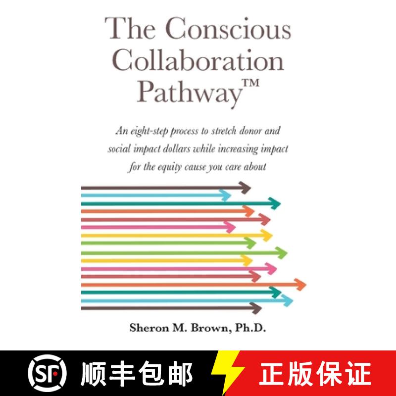 【3-4周达】Conscious Collaboration Pathway: An Eight-Step Process to Stretch Donor and Social Impact ... [9780988746626]