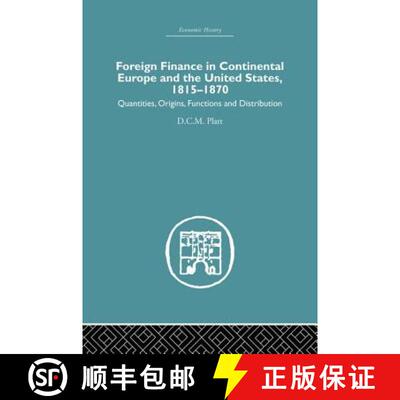 【3-4周达】Foreign Finance in Continental Europe and the United States 1815-1870 : Quantities, Origin... [9781138879812]