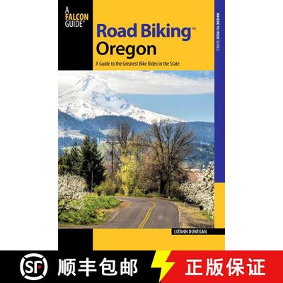 【3-4周达】Road Biking Oregon: A Guide To The Greatest Bike Rides In The State, Second Edition (2nd E... [9780762781690]