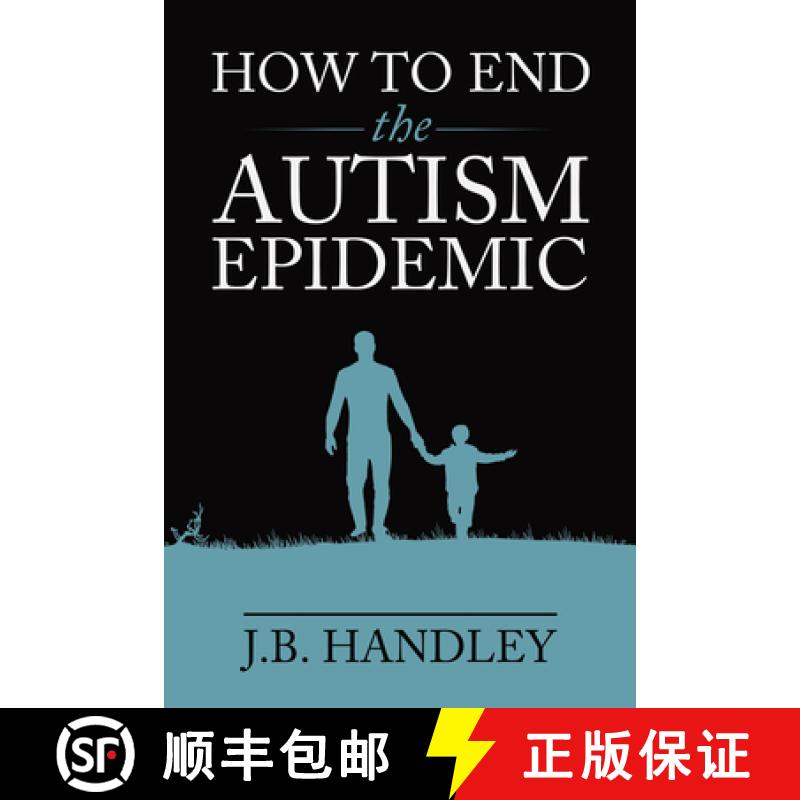 【3-4周达】How to End the Autism Epidemic: Revealing the Truth About Vaccines [9781603588249]