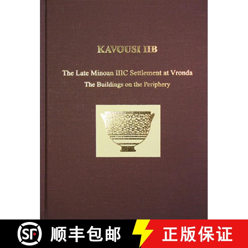 【3-4周达】Kavousi IIB : The Late Minoan IIIC Settlement at Vronda: The Building on the Periphery [9781931534697]