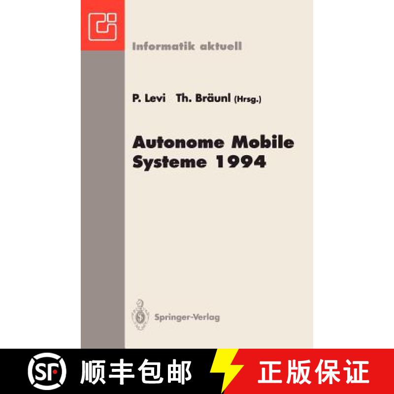 【3-4周达】Autonome Mobile Systeme 1994 : 10. Fachgespräch, Stuttgart, 13. und 14. Oktober 1994 [9783540584384]