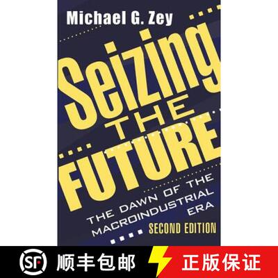 【3-4周达】Seizing the Future : Dawn of the Macroindustrial Era [9780765804440]