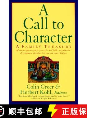 【3-4周达】A Call to Character: Family Treasury of Stories, Poems, Plays, Proverbs, and Fables to Gui... [9780060927875]